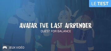 Avatar The Last Airbender: Quest For Balance testé par Geeks By Girls Avatar The Last Airbender: Quest For Balance testé par Geeks By Girls