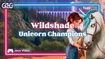 Wildshade Unicorn Champions test par Geeks By Girls