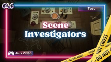 Scene Investigators testé par Geeks By Girls Scene Investigators testé par Geeks By Girls