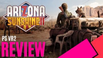 Arizona Sunshine 2 test par MKAU Gaming
