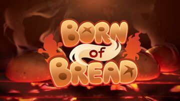 Test Born of Bread par Xbox Tavern