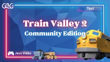 Train Valley 2 test par Geeks By Girls