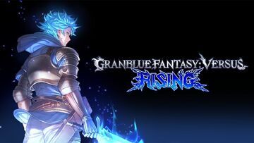 Granblue Fantasy Versus: Rising testé par MeuPlayStation Granblue Fantasy Versus: Rising testé par MeuPlayStation