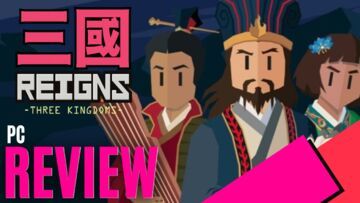 Reigns Three Kingdoms testé par MKAU Gaming Reigns Three Kingdoms testé par MKAU Gaming