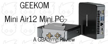 Geekom Mini Air12 reviewed by GBATemp Geekom Mini Air12 reviewed by GBATemp