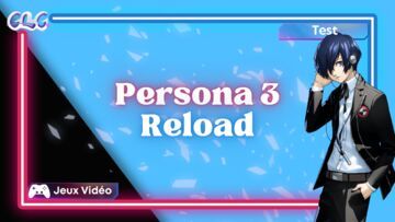 Persona 3 Reload test par Geeks By Girls