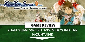 Xuan-Yuan Sword Mists Beyond the Mountains testé par Outerhaven Productions Xuan-Yuan Sword Mists Beyond the Mountains testé par Outerhaven Productions