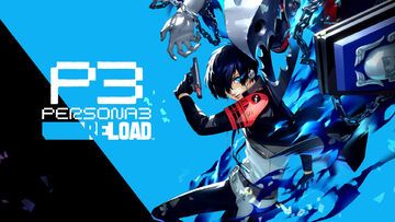 Persona 3 Reload test par Geeko