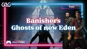 Banishers Ghosts of New Eden testé par Geeks By Girls Banishers Ghosts of New Eden testé par Geeks By Girls