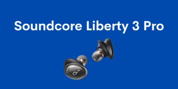 Anker Soundcore Liberty 3 Pro testé par EH NoCord Anker Soundcore Liberty 3 Pro testé par EH NoCord