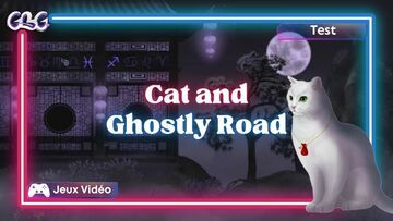 Cat and Ghostly Road testé par Geeks By Girls Cat and Ghostly Road testé par Geeks By Girls