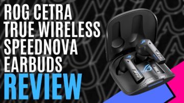 Asus ROG Cetra True Wireless reviewed by MKAU Gaming