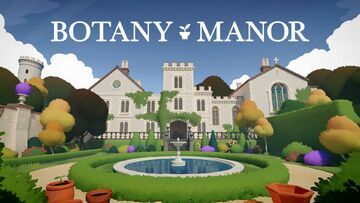 Botany Manor testé par Boss Level Gamer Botany Manor testé par Boss Level Gamer