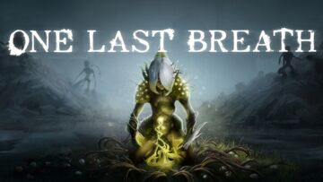 One Last Breath testé par Xbox Tavern One Last Breath testé par Xbox Tavern