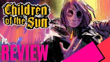 Children of the Sun test par MKAU Gaming