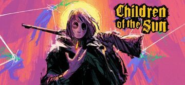 Children of the Sun test par Geeko