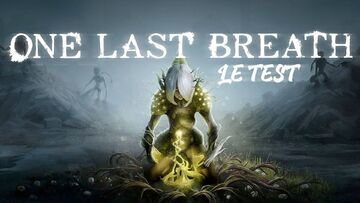 One Last Breath testé par M2 Gaming One Last Breath testé par M2 Gaming