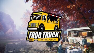 Food Truck Simulator testé par Geeko Food Truck Simulator testé par Geeko