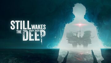 Still Wakes the Deep testé par Checkpoint Gaming Still Wakes the Deep testé par Checkpoint Gaming