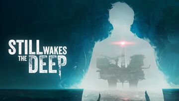 Still Wakes the Deep testé par MeuPlayStation Still Wakes the Deep testé par MeuPlayStation