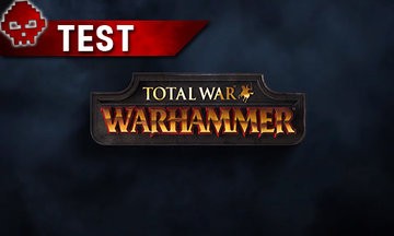 Total War Warhammer test par War Legend