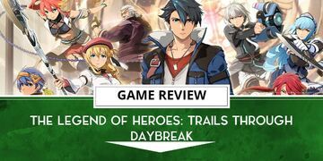 The Legend of Heroes Trails through Daybreak testé par Outerhaven Productions The Legend of Heroes Trails through Daybreak testé par Outerhaven Productions