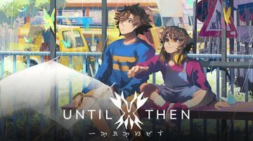 Until Then testé par GamesCreed Until Then testé par GamesCreed