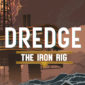 Dredge test par GodIsAGeek Dredge test par GodIsAGeek