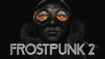 Frostpunk 2 reviewed by GamingBolt Frostpunk 2 reviewed by GamingBolt