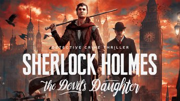 Sherlock Holmes The Devil's Daughter test par Gamer Network Sherlock Holmes The Devil's Daughter test par Gamer Network