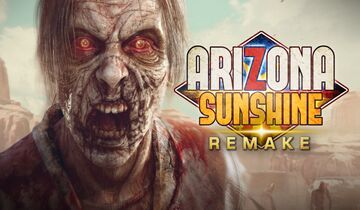 Arizona Sunshine Remake testé par COGconnected Arizona Sunshine Remake testé par COGconnected