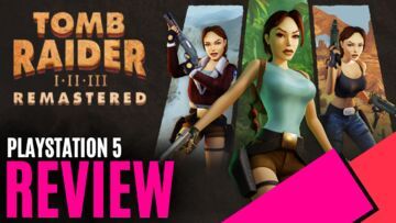 Tomb Raider I-III Remastered test par MKAU Gaming