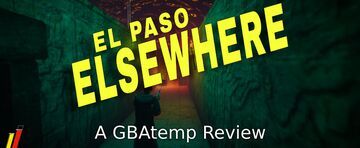 El Paso, Elsewhere testé par GBATemp El Paso, Elsewhere testé par GBATemp