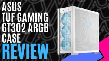 Asus TUF Gaming GT302 ARGB testé par MKAU Gaming Asus TUF Gaming GT302 ARGB testé par MKAU Gaming