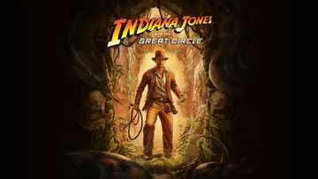 Indiana Jones and the Great Circle testé par Well Played Indiana Jones and the Great Circle testé par Well Played