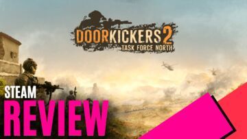 Door Kickers 2: Task Force North testé par MKAU Gaming Door Kickers 2: Task Force North testé par MKAU Gaming