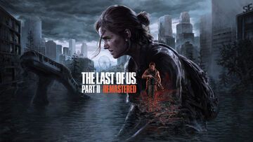 The Last of Us Part II Remastered testé par Beyond Gaming The Last of Us Part II Remastered testé par Beyond Gaming