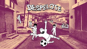 Despelote testé par Well Played Despelote testé par Well Played