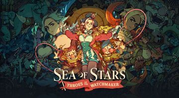 Sea of Stars Throes of the Watchmaker testé par Well Played Sea of Stars Throes of the Watchmaker testé par Well Played