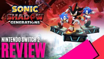 Sonic x Shadow Generations testé par MKAU Gaming Sonic x Shadow Generations testé par MKAU Gaming