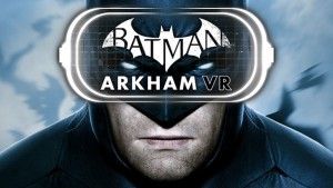 Test Batman Arkham VR