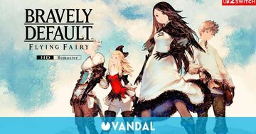 Bravely Default Flying Fairy HD Remaster testé par Vandal Bravely Default Flying Fairy HD Remaster testé par Vandal