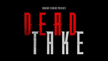 Dead Take test par Xbox Tavern
