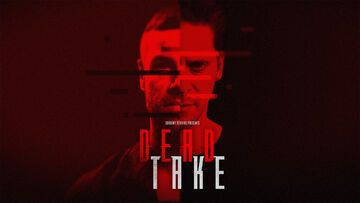Dead Take test par XBoxEra