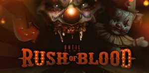 Test Until Dawn Rush of Blood