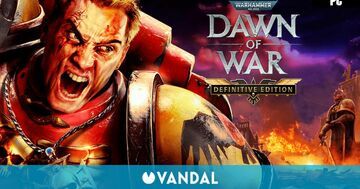 Warhammer Dawn of War: Definitive Edition testé par Vandal Warhammer Dawn of War: Definitive Edition testé par Vandal