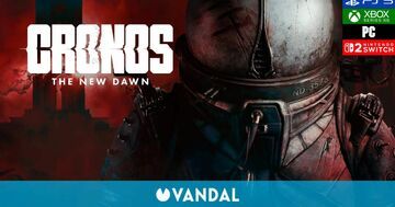 Cronos The New Dawn testé par Vandal Cronos The New Dawn testé par Vandal