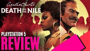 Agatha Christie Death on the Nile testé par MKAU Gaming Agatha Christie Death on the Nile testé par MKAU Gaming