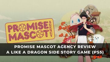 Promise Mascot Agency testé par KeenGamer Promise Mascot Agency testé par KeenGamer