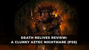 Death Relives testé par KeenGamer Death Relives testé par KeenGamer